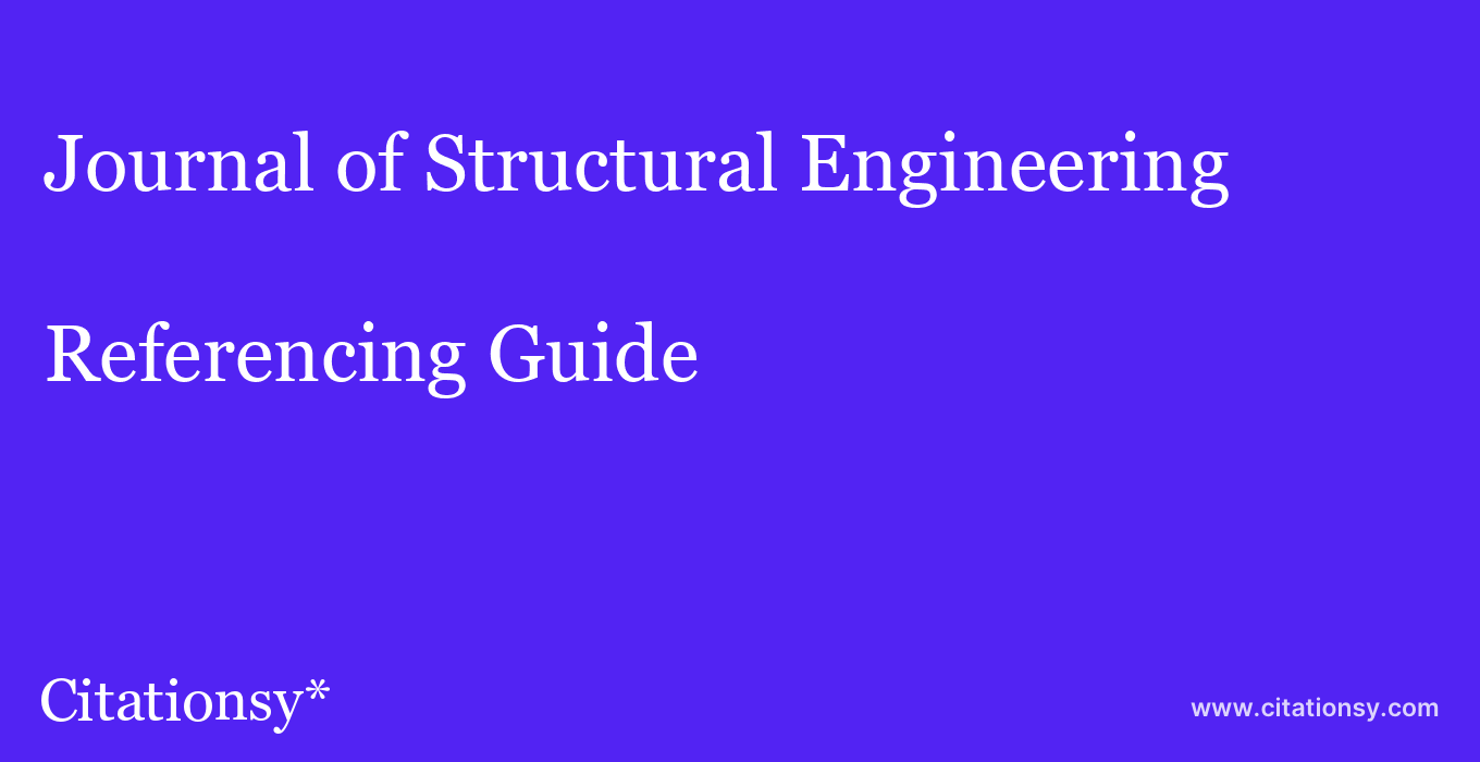 cite Journal of Structural Engineering  — Referencing Guide